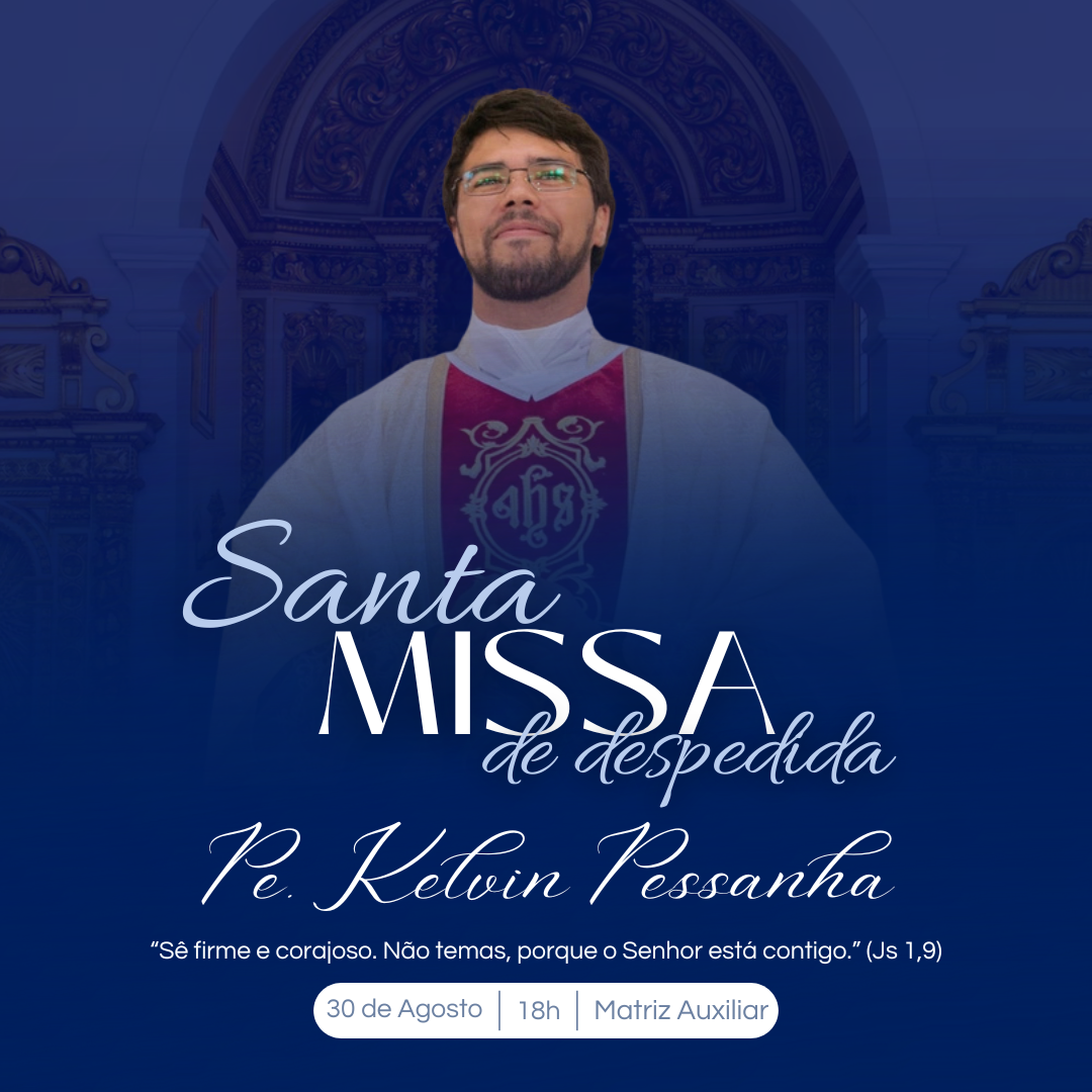 Santa Missa de Despedida do Padre Kelvin